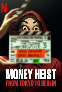 Money Heist: From Tokyo to Berlin (2021) a.k.a. Casa De Papel
