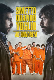 Smetto quando voglio: Ad honorem (2017) a.k.a I Can Quit Whenever I Want: Ad Honorem